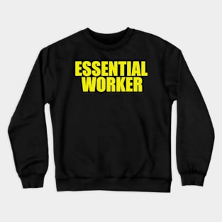 ESSENTIAL WORKER Crewneck Sweatshirt